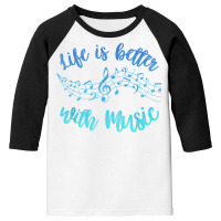 Life Is Better With Music Scale Notes Musician Mus Youth 3/4 Sleeve | Artistshot