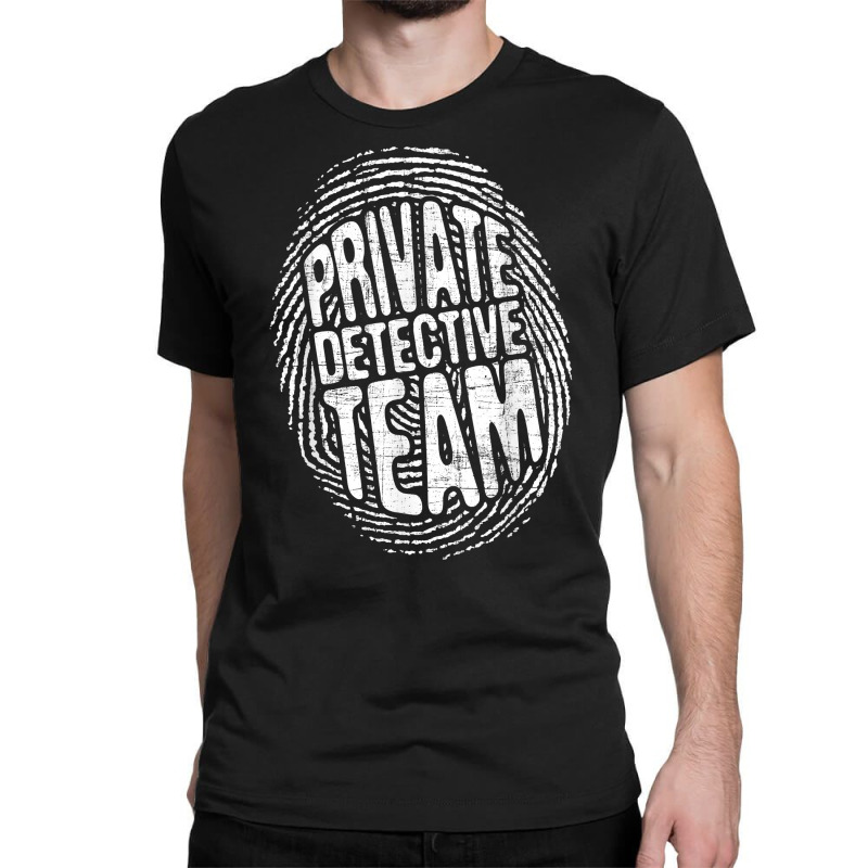 Private Detective Team   Investigate Investigator Classic T-shirt by marioc | Artistshot