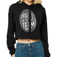 Private Detective Team   Investigate Investigator Cropped Hoodie | Artistshot