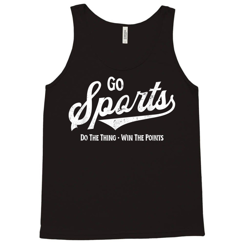 Go Sports! Do The Thing Win The Points Funny Retro Tank Top | Artistshot