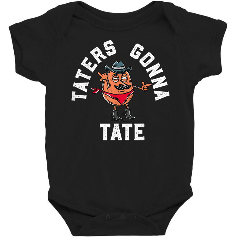 Taters Gonna Tate Potato Tater Tot Foodie Food Lov Baby Bodysuit | Artistshot