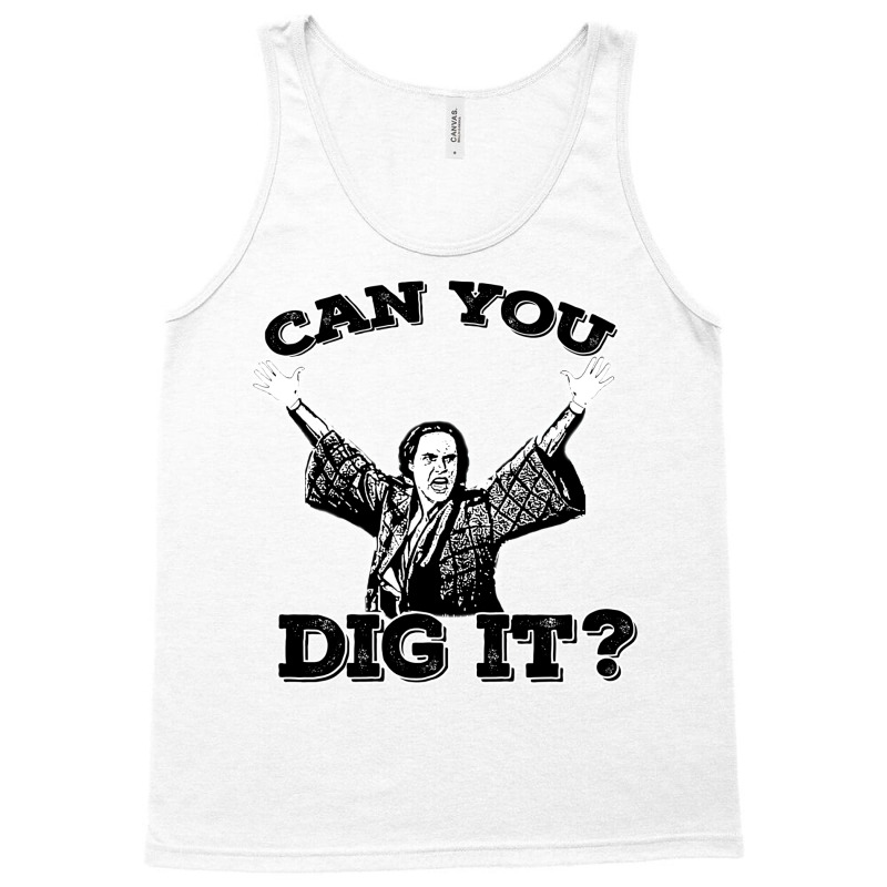 Can You Dig It Tank Top | Artistshot