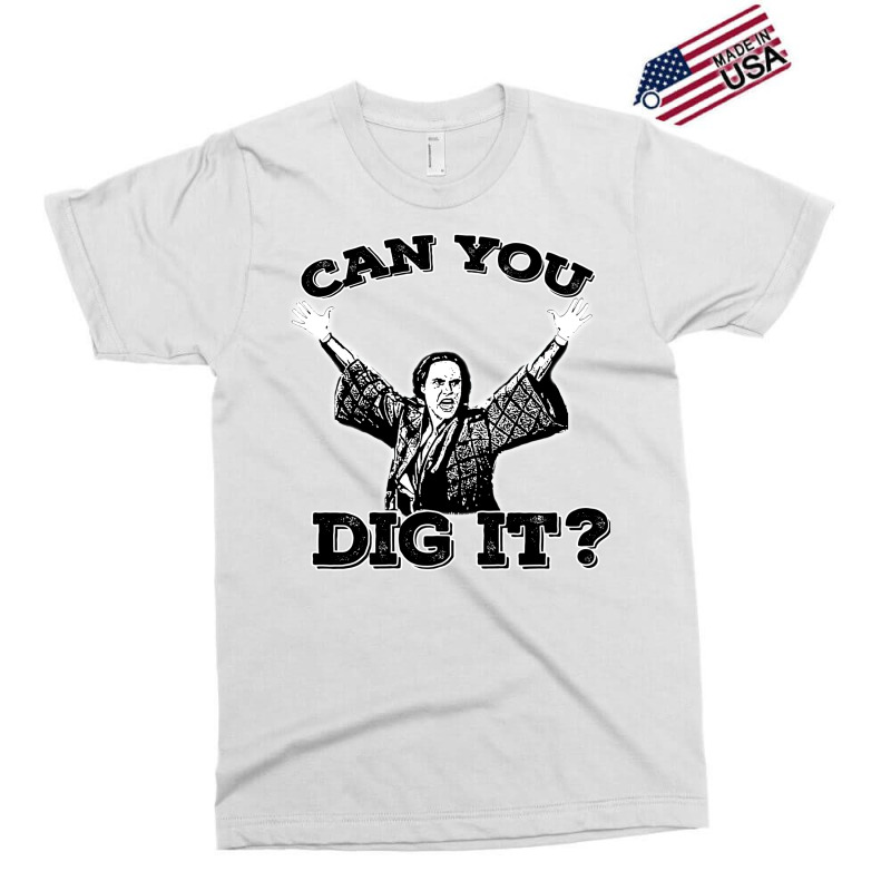 Can You Dig It Exclusive T-shirt | Artistshot