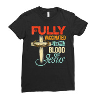 Fully Vaccinated By The Blood Of Jesus Faith Funny Ladies Fitted T-shirt | Artistshot