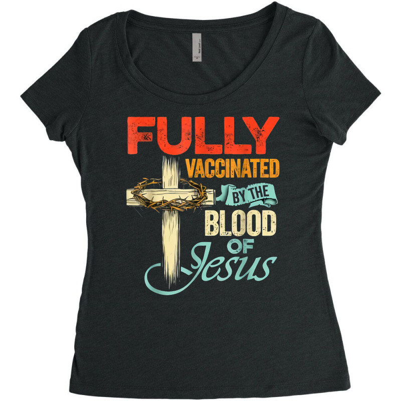 Fully Vaccinated By The Blood Of Jesus Faith Funny Women's Triblend Scoop T-shirt by arainro | Artistshot