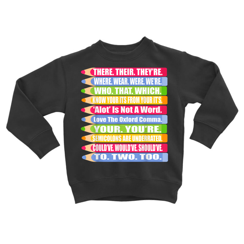 Fun Spelling And Grammar Shirt There Their Were We Toddler Sweatshirt by arainro | Artistshot