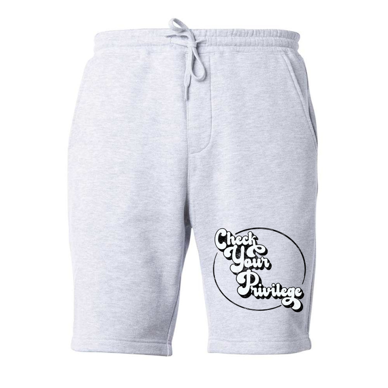 Check Your Privilege (white On Black Text) Fleece Short | Artistshot