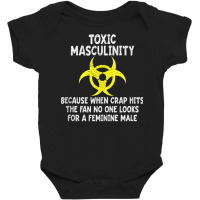 Toxic Masculinity Because When Crap Hits The Fan N Baby Bodysuit | Artistshot