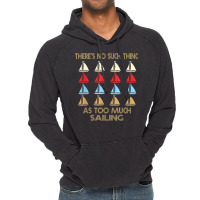 Sailing No Such Thing As Too Much Quote T Shirt Vintage Hoodie | Artistshot