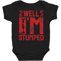 Funny Well I'm Stumped Prosthetic Leg Sick Amputee Baby Bodysuit | Artistshot