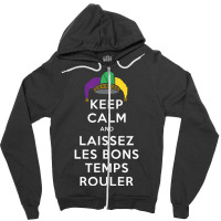 Keep Calm And Laissez Les Bons Temps Rouler T Shir Zipper Hoodie | Artistshot