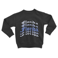 Limited Edition Florida Vintage Letter (2) Toddler Sweatshirt | Artistshot