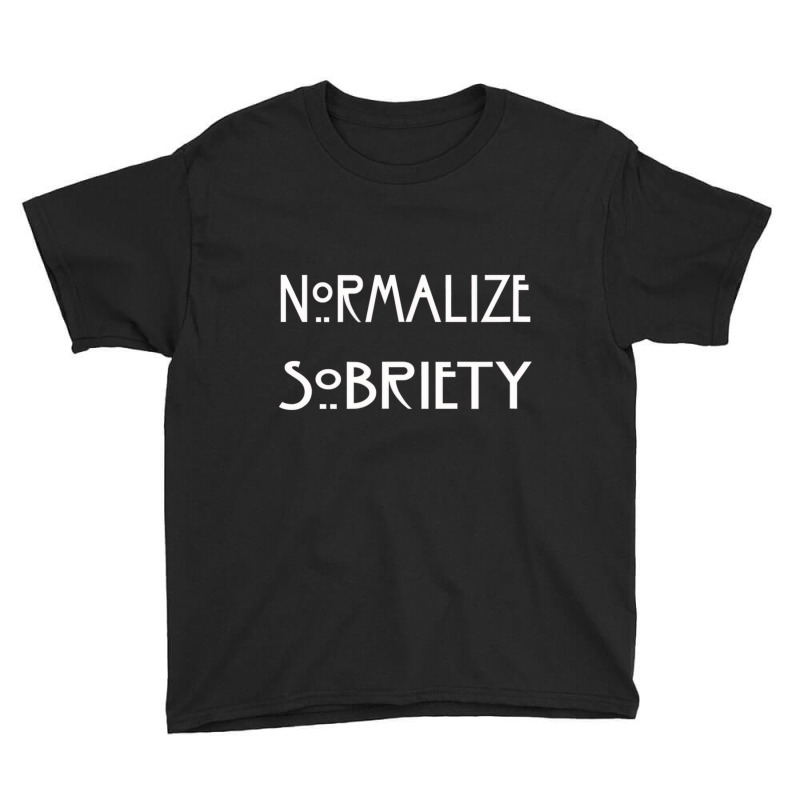 Normalize Sobriety T Shirt Youth Tee by bonne | Artistshot