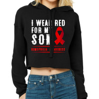 I Wear Red For My Son Hemophilia Awareness Ribbon Cropped Hoodie | Artistshot