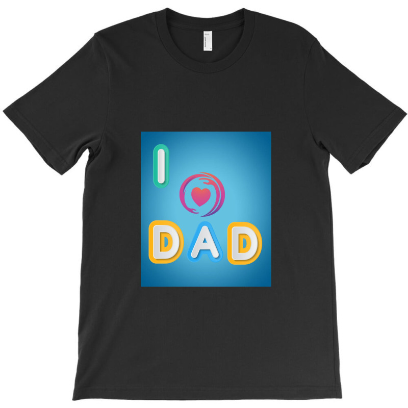 I Love To Dada T-shirt | Artistshot