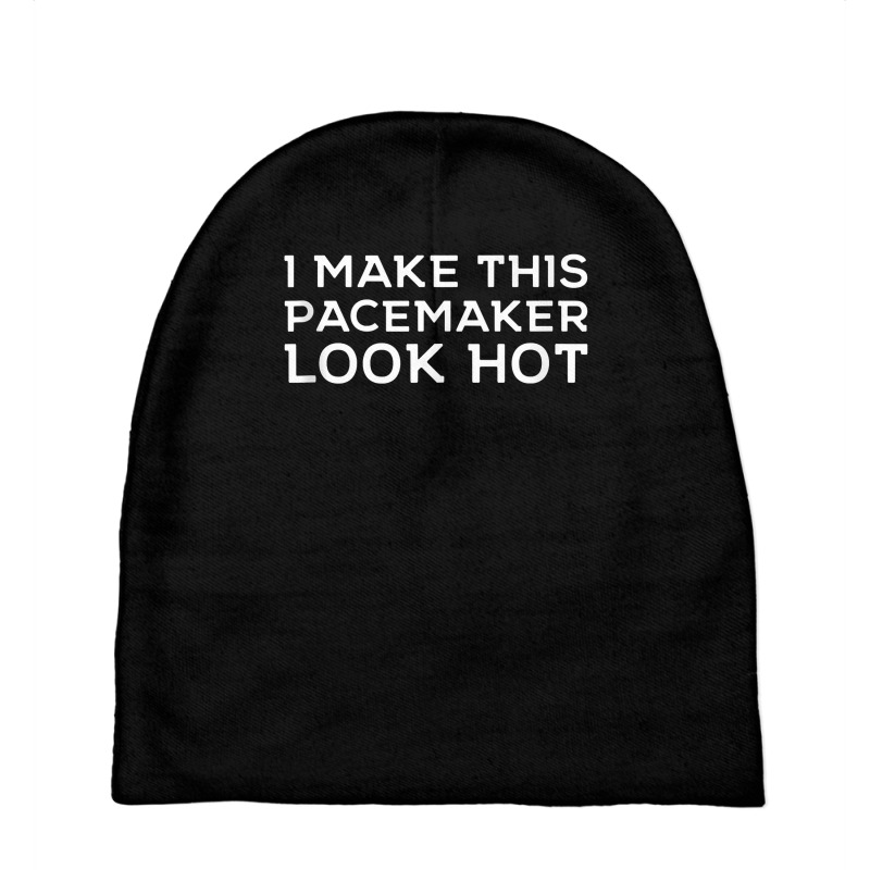 Funny Cardiac I Make This Pacemaker Look Hot Surge Baby Beanies | Artistshot