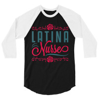 Latina Nurse Rn Lpn Practitioner Women Latinx Hisp 3/4 Sleeve Shirt | Artistshot