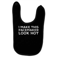 Funny Cardiac I Make This Pacemaker Look Hot Surge Baby Bibs | Artistshot