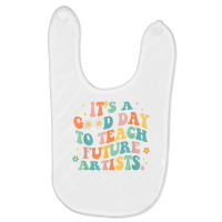 Groovy It's A Good Day To Teach Future Artists Art Baby Bibs | Artistshot