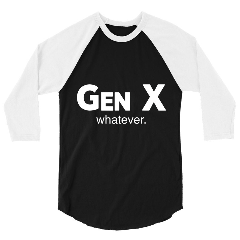 Gen X Whatever Funny Sarcastic Generation Gap Sayi 3/4 Sleeve Shirt | Artistshot