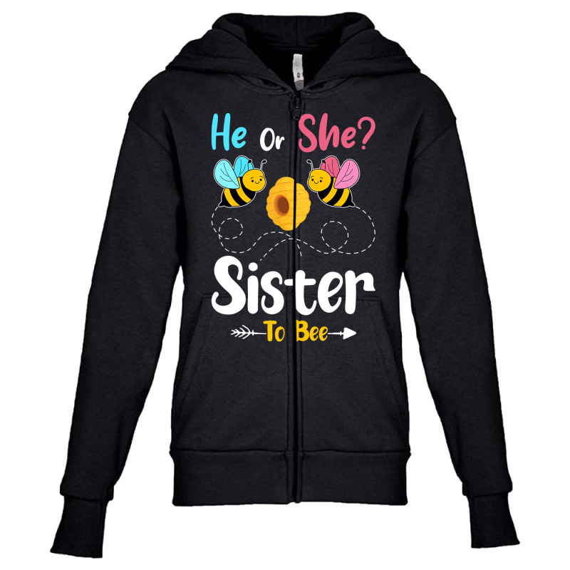 Gender Reveal He Or She Sister To Bee Baby Announc Youth Zipper Hoodie | Artistshot