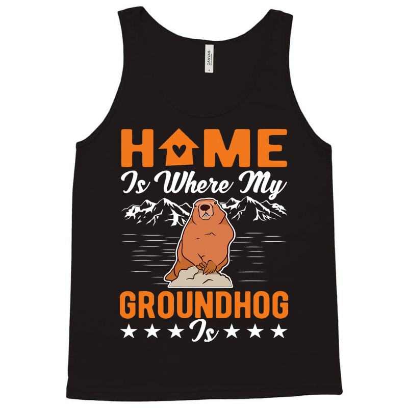 Home Is Where My Groundhog Is Woodchuck Marmot Tank Top by XAVIERESPREE | Artistshot