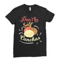 Don't Be Self Conchas Funny Mexican Sweet Bread Pu Ladies Fitted T-shirt | Artistshot