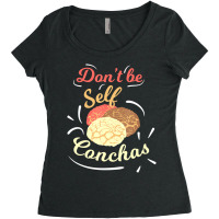 Don't Be Self Conchas Funny Mexican Sweet Bread Pu Women's Triblend Scoop T-shirt | Artistshot