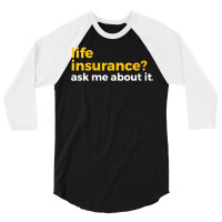 Womens Life Insurance Ask Me About It Novelty V Ne 3/4 Sleeve Shirt | Artistshot