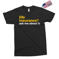 Womens Life Insurance Ask Me About It Novelty V Ne Exclusive T-shirt | Artistshot