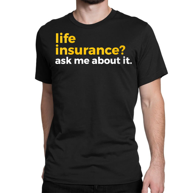 Womens Life Insurance Ask Me About It Novelty V Ne Classic T-shirt by dong | Artistshot