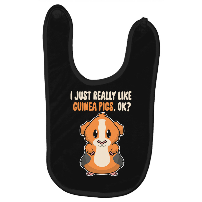 I Just Really Like T  Shirt I Just Really Like Guinea Pigs O K Baby Bibs | Artistshot