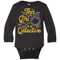 This Girl Is A Detective   Private Investigator Es Long Sleeve Baby Bodysuit | Artistshot