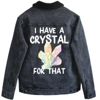 I Have A Crystal For That Funny Gemstone Chakra He Unisex Sherpa-lined Denim Jacket | Artistshot