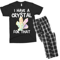 I Have A Crystal For That Funny Gemstone Chakra He Men's T-shirt Pajama Set | Artistshot