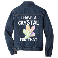 I Have A Crystal For That Funny Gemstone Chakra He Men Denim Jacket | Artistshot