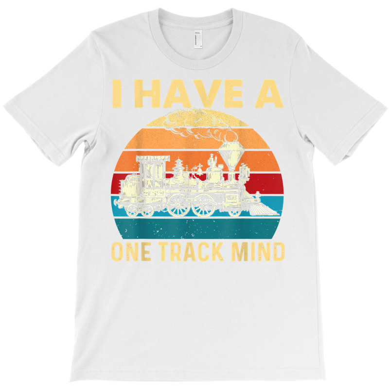 I Have A One Track Mind   Trainspotter Model Train T-shirt | Artistshot