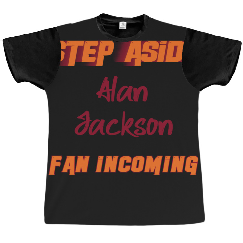 Alan Jackson - Step Aside Graphic T-shirt by KochDestines | Artistshot