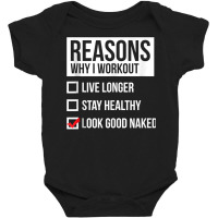 Reasons Why I Workout   Look Good Naked   Gym Moti Baby Bodysuit | Artistshot