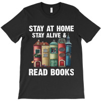 Stay At Home Stay Alive Read Books Bookaholic Book T-shirt | Artistshot