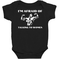 I'm Afraid Of Talking To Women Satirical Workout T Baby Bodysuit | Artistshot