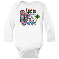 Life Is Better İn Flip Flops Long Sleeve Baby Bodysuit | Artistshot