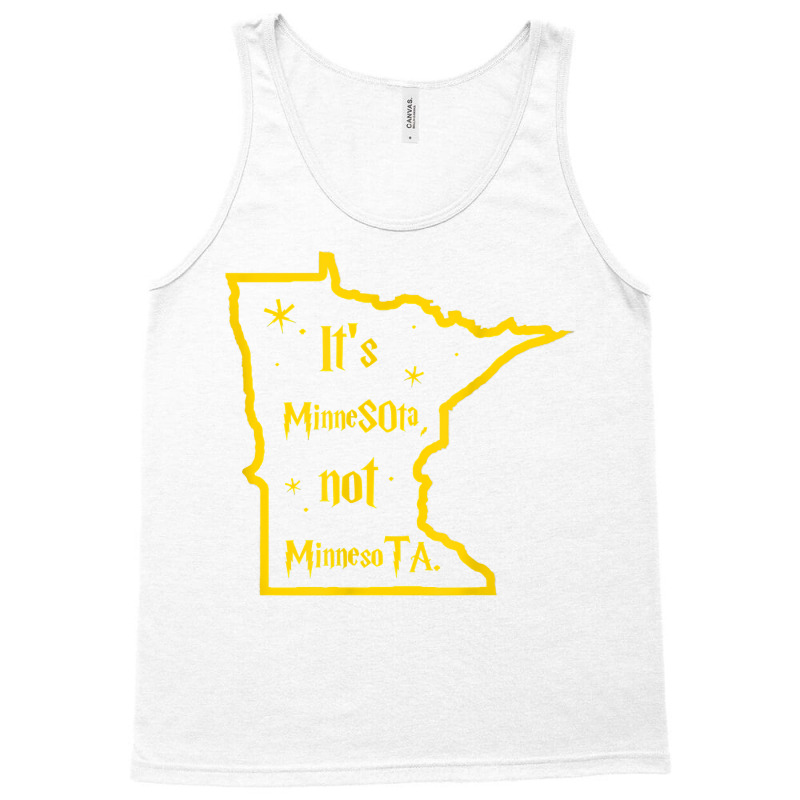 It's Minnesota Not Minnesota T Shirt Tank Top | Artistshot