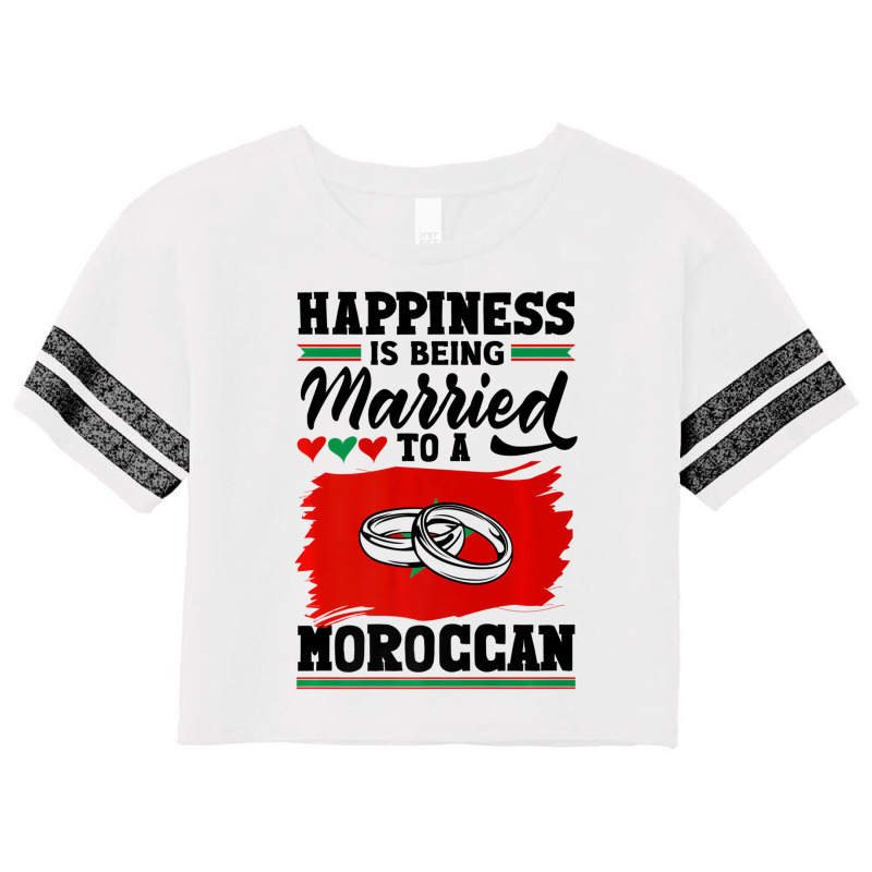 Morocco Flag Happiness Is Being Married To A Moroc Scorecard Crop Tee by imelde | Artistshot