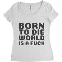 Born To Die World Women's Triblend Scoop T-shirt | Artistshot