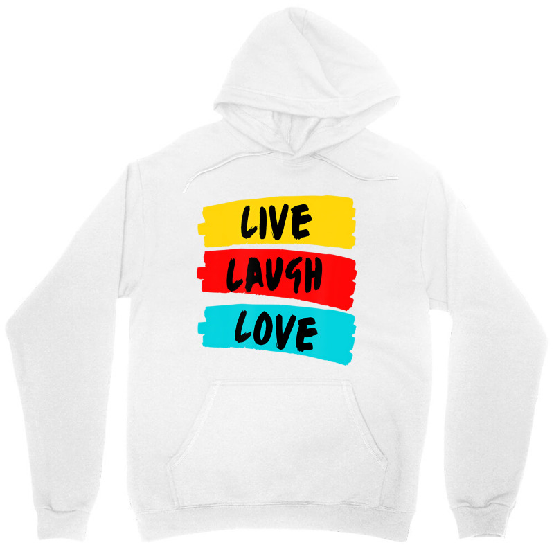 Live Laugh Love Fully And Passionately T Shirt Unisex Hoodie | Artistshot