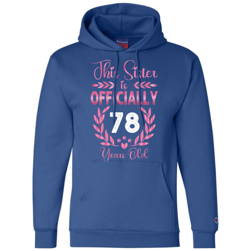 78th Birthday Sister 78 Years Old Cool Champion Hoodie by holatellids | Artistshot