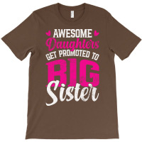 Awesome Daughters Get Promoted To Big Sister Famil T-shirt | Artistshot