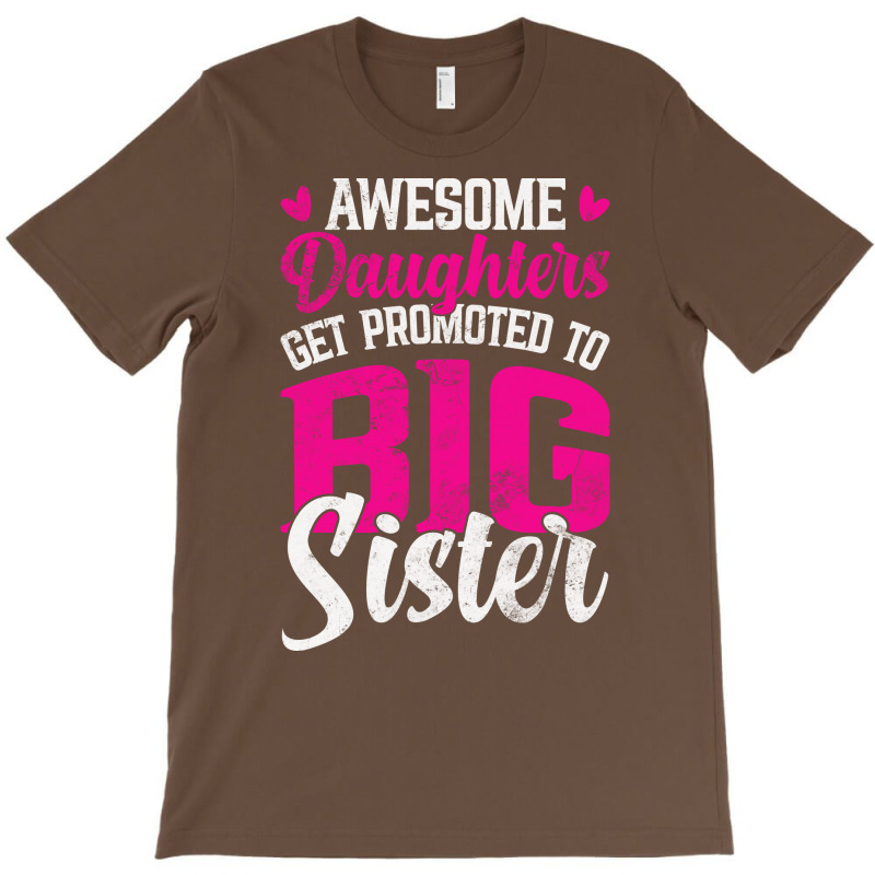 Awesome Daughters Get Promoted To Big Sister Famil T-Shirt by kuranaszondyv | Artistshot