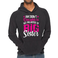 Awesome Daughters Get Promoted To Big Sister Famil Vintage Hoodie | Artistshot